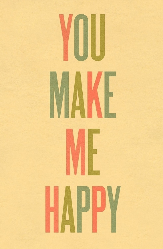 Typography Art Print by Ashley G - You Make Me Happy LARGE