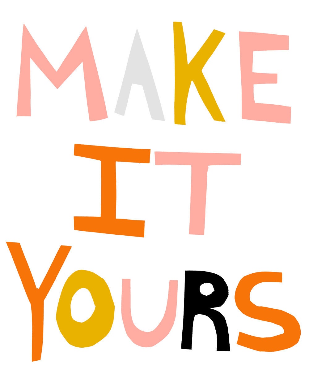 Make It Yours