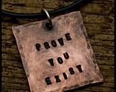 Prove You Exist - sterling silver and copper hand-hammered pendant necklace