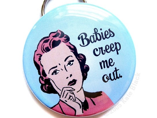 Babies Creep Me Out  , , ,  Bottle Opener Keychain , SALE