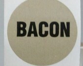 40 'Bacon' stickers, tan, round, for your bacon-labeling needs, SALE