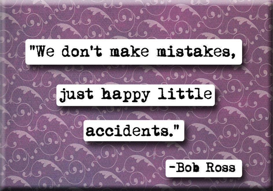 Bob Ross quote Magnet or Pocket Mirror(No.119)