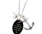 All I want is a Tall Ship and a Star to Sail Her By Anchor and Swallow Charm Necklace Handmade by Hoolala