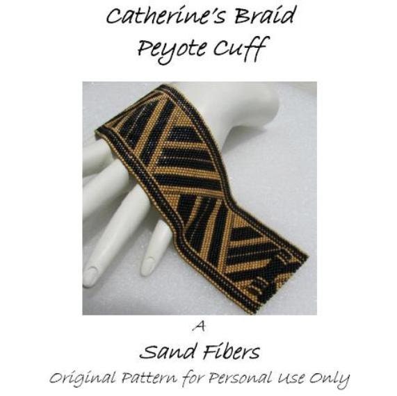 Peyote Pattern  - Catherine's Braid Cuff /  Bracelet - A Sand Fibers For Personal Use Only PDF Pattern - 3 for 2 Savings Program