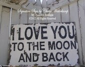 Super Sized I LOVE YOU To The Moon and Back Sign , Primitive Sign, Mothers Day, Wedding Prop, Baby Shower Gift, Valentines Day Gift, 24x16