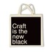 Craft is the New Black Tote
