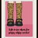 Life Is Too Short Art Print