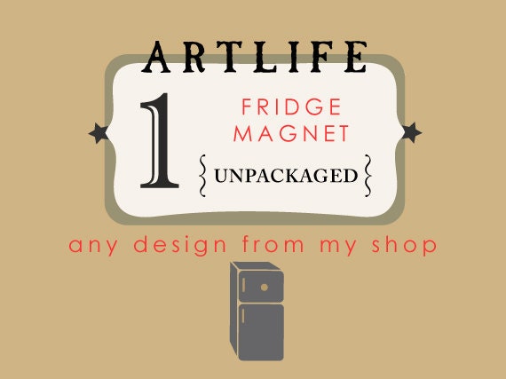 One Fridge Magnet - UNPACKAGED - Custom Refrigerator Magnet - Great Fun Gift