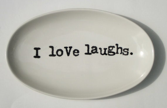 I LOVE LAUGHS small serving platter black and white ceramic words