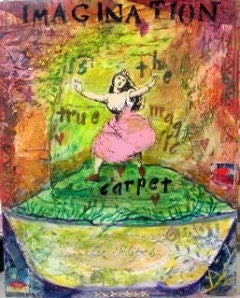 Mixed Media Collage- Imagination is the True Magic Carpet- orignal