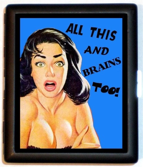 All This and Brains TOO Sexy Pinup Humor Black Metal Cigarette or ID or Business or ID Case or MP3 and earbuds holder Wallet