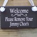 Welcome Please Remove Your Jimmy Choo's Wooden Vinyl Sign - Home Decor Door Hanger Remove Shoes Sign