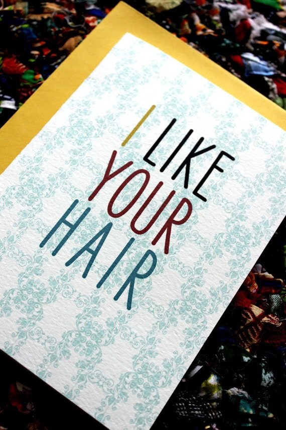 The- i like your hair -Card