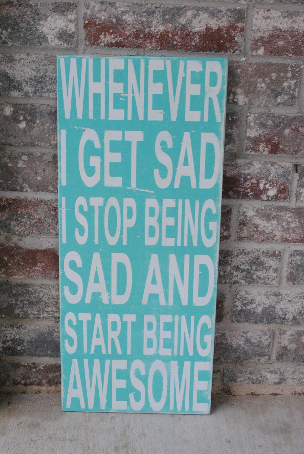 When I get Sad i start Being Awesome Typography Subway Art