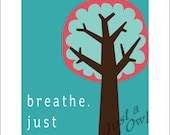 Breathe. Just Breathe. 4x5 Digital Art Print