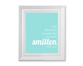 Nursery Art Print, Smitten With You - Love Quote Print - Any Color 8x10 - Aqua and White, Baby Boy Wall Art - Baby Love Quote Typography Art