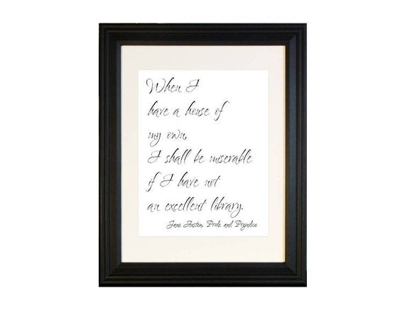 Jane Austen Quote - Excellent Library - 11x14 Black and White Art Print