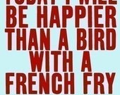 digital print, typography, quote art, poster, bird with a french fry, inspirational art print, motivational - SO VERY HAPPY  (red)