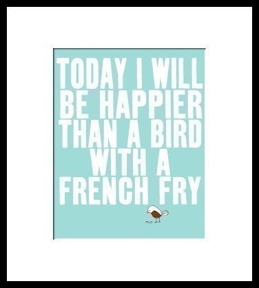 the original, SO VERY HAPPY  (white) - best selling, quote art, bird art, illustration, typography, bird with a french fry, studio mela