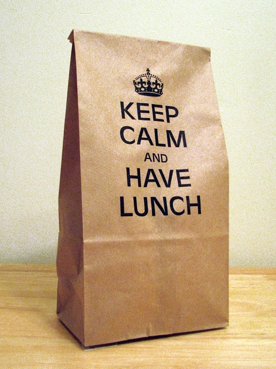 5 - KEEP CALM AND HAVE LUNCH -  Humorous Lunch Bags