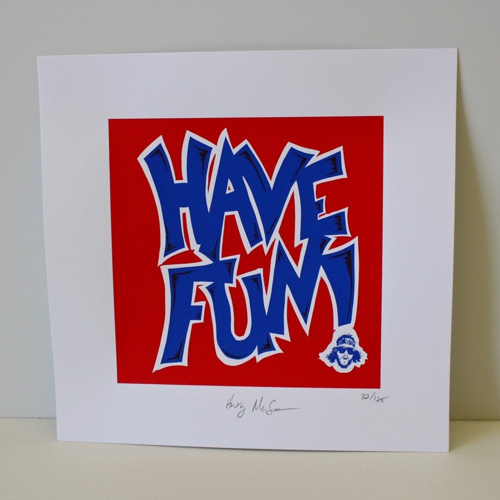 HAVE FUN hand printed poster