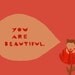 You Are Beautiful