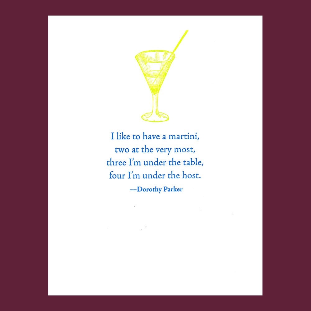 I like to have a martini.... - Dorothy Parker quote - Letterpress Card