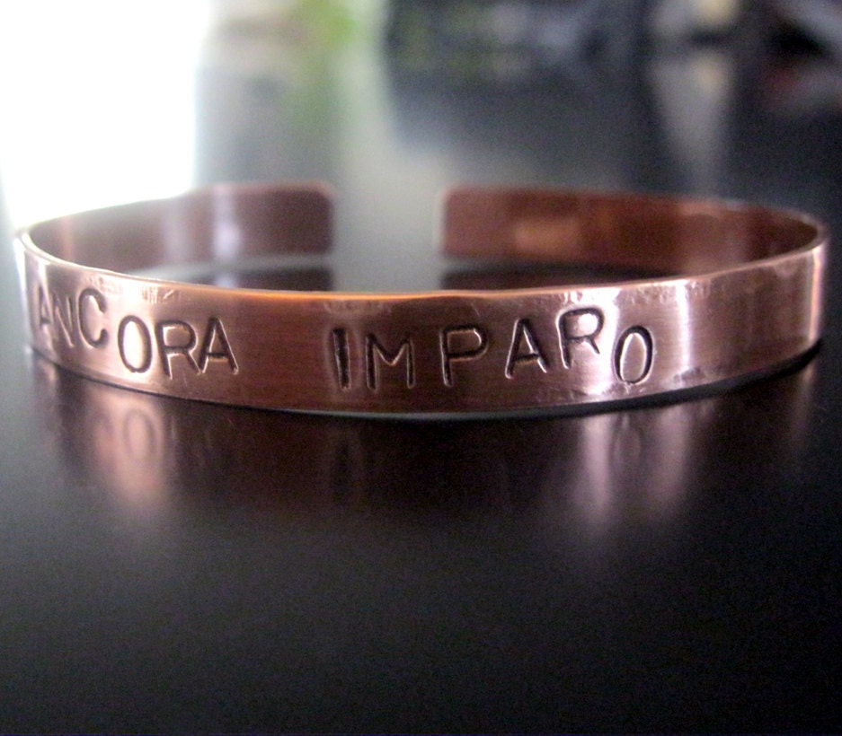 ANCORA IMPARO.... Italian... still, I am learning... Handcut, handstamped copper cuff bracelet