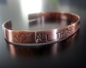 Not all those who wander are lost... Handcut, handstamped copper cuff bracelet