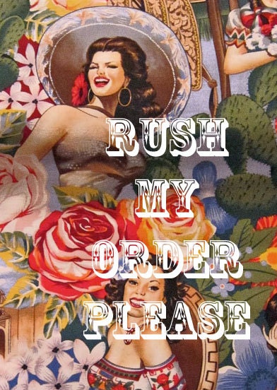 PLEASE RUSH My Order