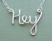 Hey (sterling silver wire word necklace)