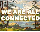 We Are All Connected- large Print