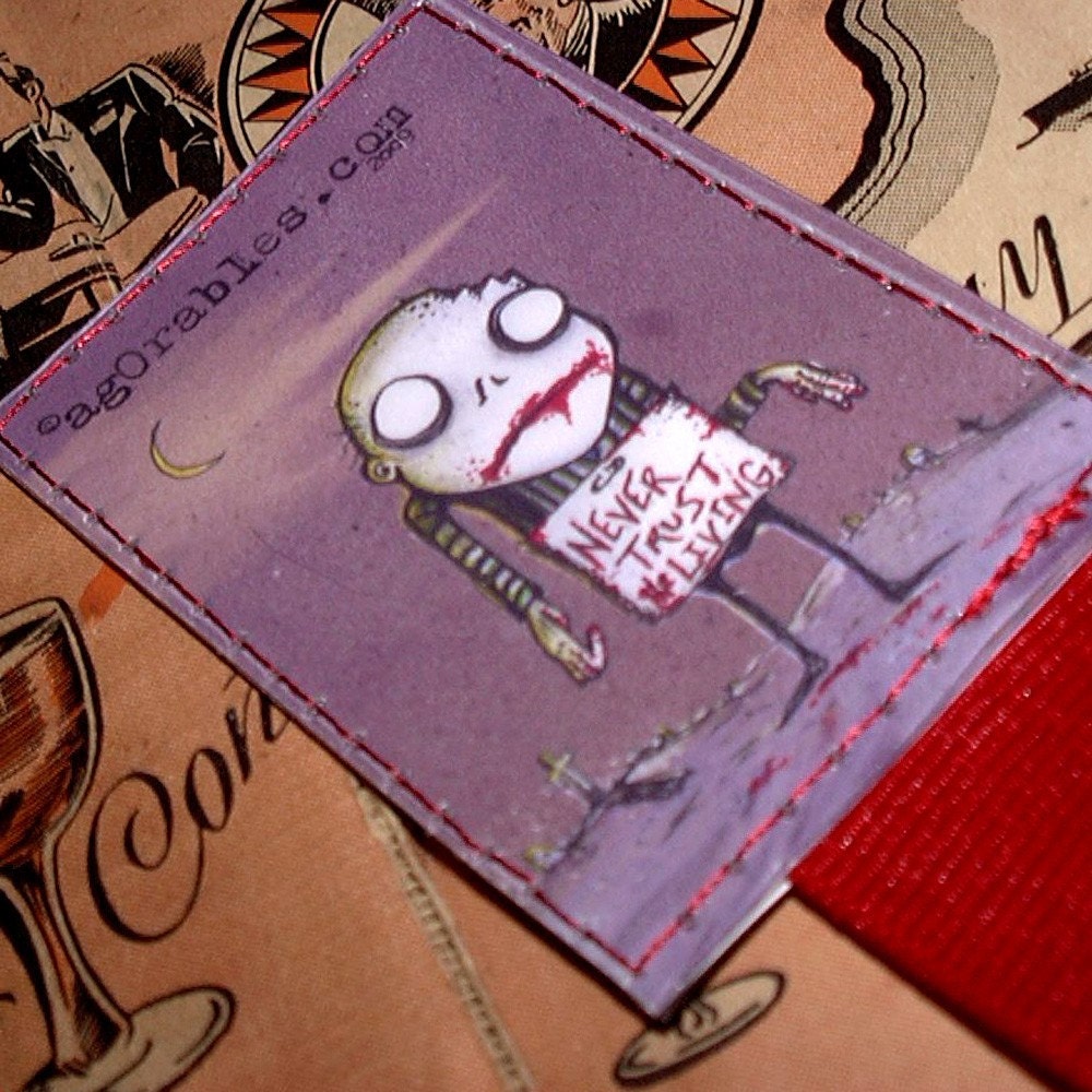 ZOMBIE Bookmark Never Trust the Living Handmade Vinyl and Red Ribbon  by Agorables as always Supporting the UNDEAD