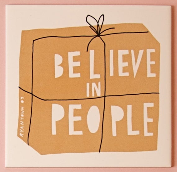 Believe in People ceramic tile