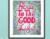 Here's To The Good Life - Large Art Print - 16x20