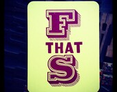 F that S letterpress printed postcard