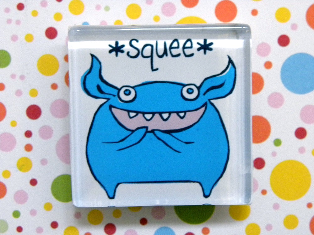 Squee -- glass monster magnet