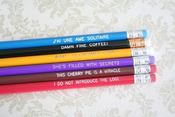 She's filled with secrets. j'ai une ame solitaire. I do not introduce the log. what is creamed corn. this cherry pie is a miracle. damn fine coffee.