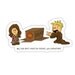 individual die cut Malvin and Kaylee sticker