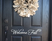 Welcome Fall Door Decal (fall, harvest, autumn, seasonal, front door, sign, house, entry, decal, vynal, sticker)