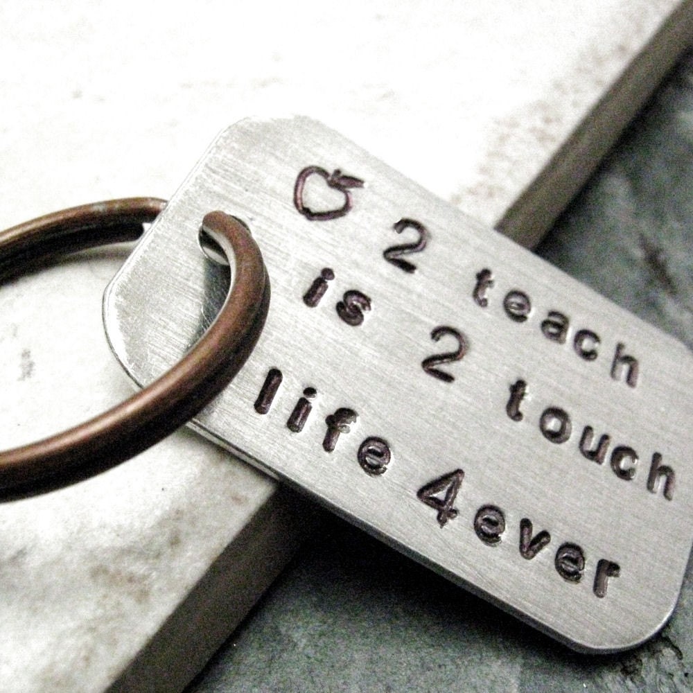 2 Teach is 2 Touch a life 4ever Custom Quote Key Chain, great gift for teacher, rounded aluminum dog tag, antique copper split ring