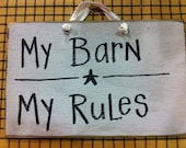My Barn my rules sign wood hand lettered primitive