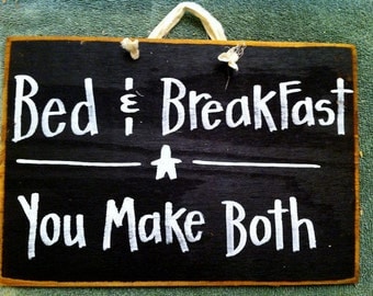 Bed and Breakfast you make both sign