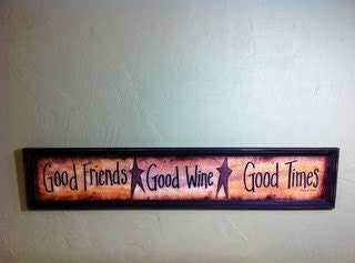 Good Friends Good Wine Good Times sign