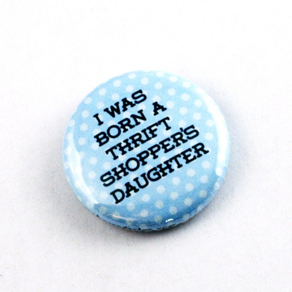 Pinback Button - I Love Thrift Stores - One Inch Badge by Oh Geez Design