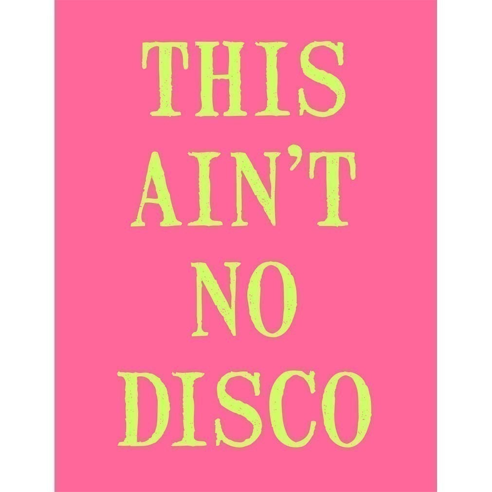 This Ain't No Disco Print - 8x10 - Limited Edition