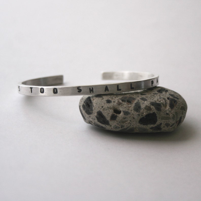 This Too Shall Pass Bracelet Stamped Sterling Cuff Medium - Small