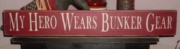 My Hero Wears Bunker Gear Primitive Handpainted Wood Sign Firefighter BRAND NEW DESIGN