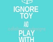 Printable Poster for Toddler Decor  - Ignore Toy and Play With Box