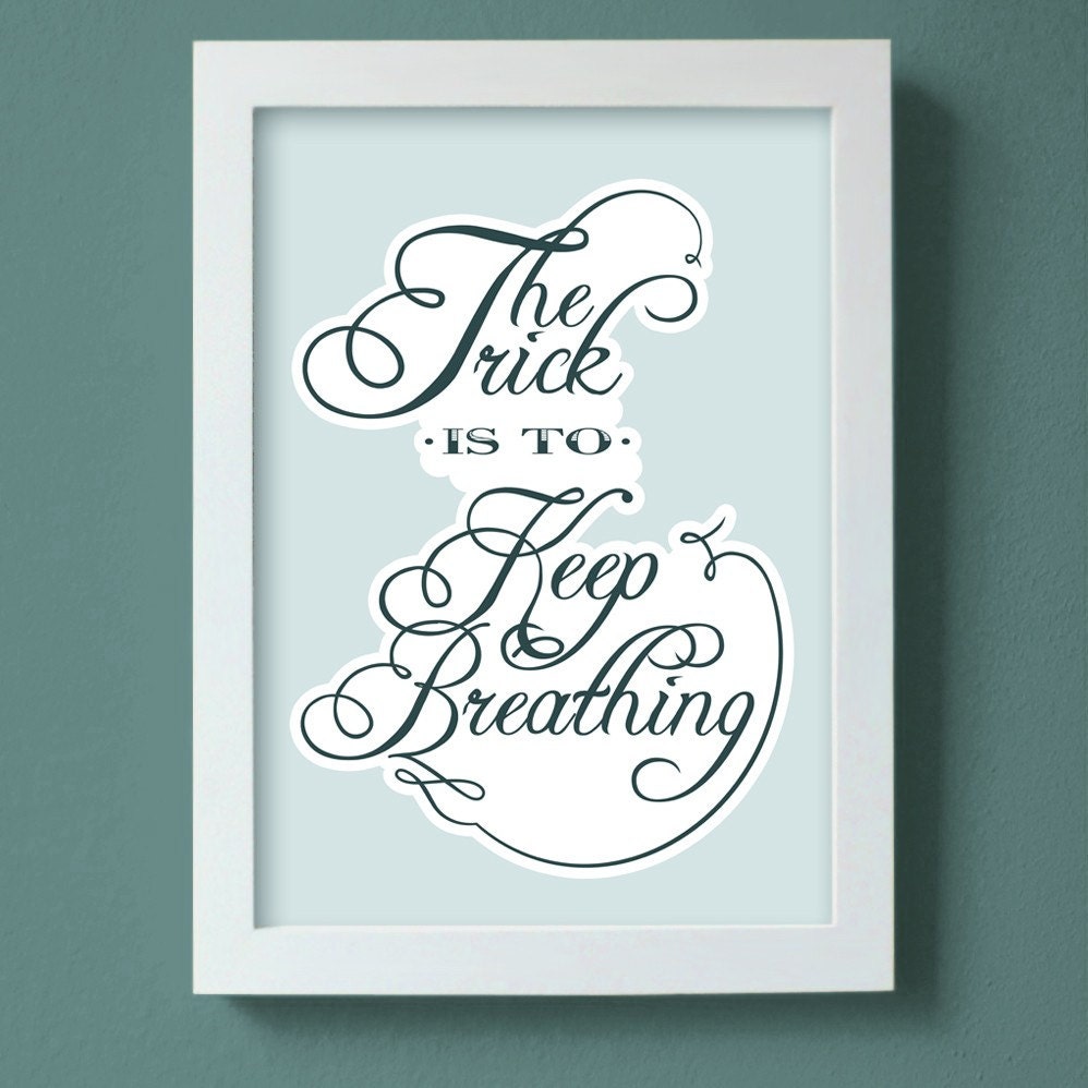 The trick is to keep breathing print - large size - calm blue typography poster